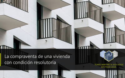 La compraventa inmobiliaria con condición resolutoria